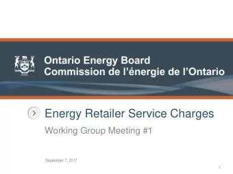 Energy Retailer Service Charges  Working Group Meeting #1  September 7, 2017  1  Miscellaneous