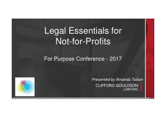 Legal Essentials for  Not-for-Profits  For Purpose Conference - 2017  Presented by Amanda Tolson