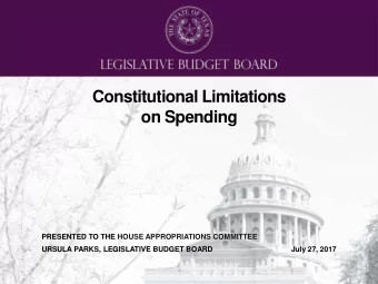 Constitutional Limitations  on Spending  PRESENTED TO THE HOUSE APPROPRIATIONS COMMITTEE  URSULA