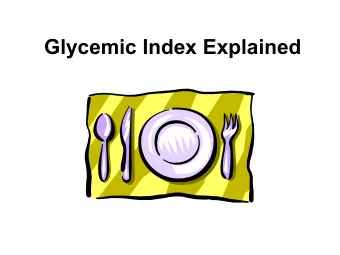 Glycemic Index Explained  Co - authors:  Anne Garrett RD, BASc, MEd, CDE and  Alison Phillmore, RD,