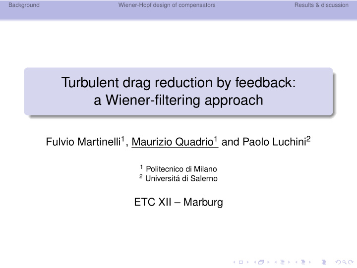 turbulent drag reduction by feedback a wiener filtering