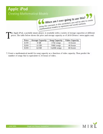 T  he Apple iPod, a portable music player, is available with a variety of storage capacities at