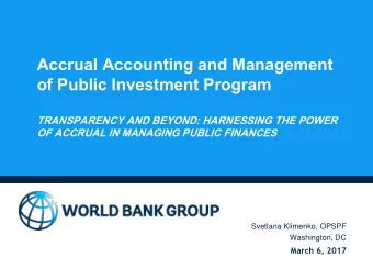 Accrual Accounting and Management  of Public Investment Program  TRANSPARENCY AND BEYOND: