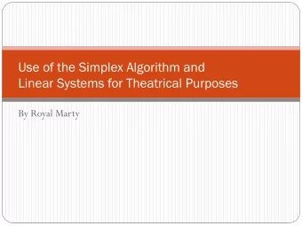 Use of the Simplex Algorithm and  Linear Systems for Theatrical Purposes  By Royal Marty  Problem