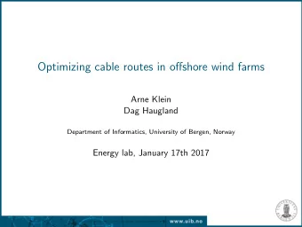 Optimizing cable routes in offshore wind farms  Arne Klein  Dag Haugland  Department of