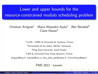 Lower and upper bounds for the  resource-constrained modulo scheduling problem Christian Artigues 1