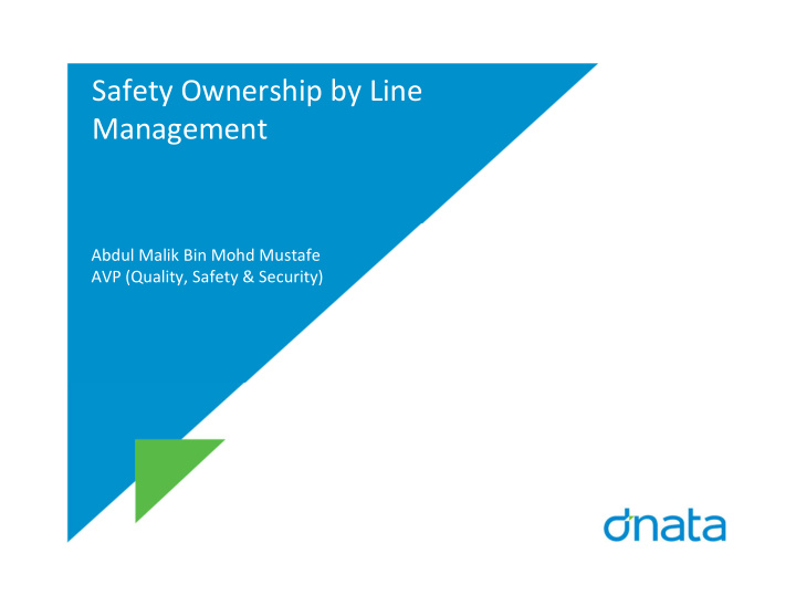 [PPT] - Safety Ownership by Line Management Abdul Malik Bin Mohd ...