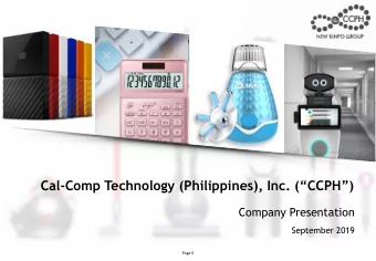 Cal- Comp Technology (Philippines), Inc. (CCPH)  Company Presentation  September 2019  Page 0