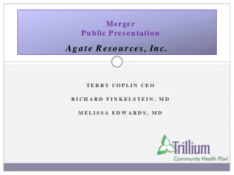 Aga te Resources, Inc.  T E R R Y  C O P L I N  C E O  R I C H A R D  F I N K E L S T E I N ,  M D