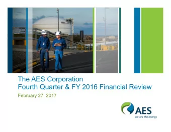 The AES Corporation  Fourth Quarter &amp; FY 2016 Financial Review  February 27, 2017  Safe Harbor