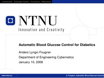 Automatic Blood Glucose Control for Diabetics  Anders Lyngvi Fougner  Department of Engineering