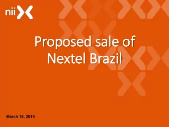 Proposed sale  le of  Next  xtel Brazil  March 18, 2019  Use  se of  f Non-GAAP fin  financia  ial