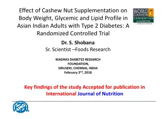 Effect of Cashew Nut Supplementation on  Body Weight, Glycemic and Lipid Profile in  Asian Indian