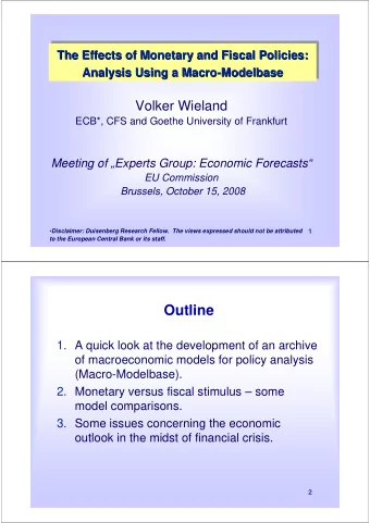 Outline  1. A quick look at the development of an archive  of macroeconomic models for policy