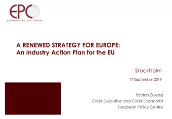 An Industry Action Plan for the EU  Stockholm  17 September 2019  Fabian Zuleeg  Chief Executive