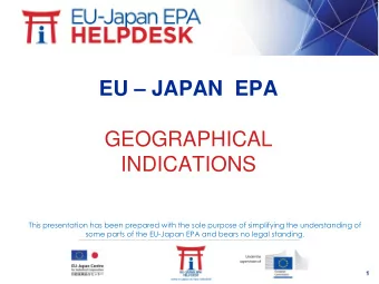 GEOGRAPHICAL  INDICATIONS  This presentation has been prepared with the sole purpose of simplifying