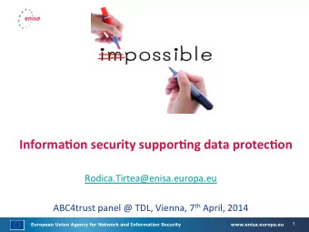 Informa(on  security  suppor(ng  data  protec(on    Rodica.Tirtea@enisa.europa.eu