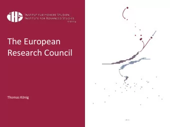 The European  Research Council  Thomas Knig  I.  Pre-history  II. Funding   la ERC  III. ERC, a