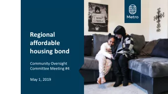 Regional  affordable  housing bond  Community Oversight  Committee Meeting #4  May 1, 2019  Housing