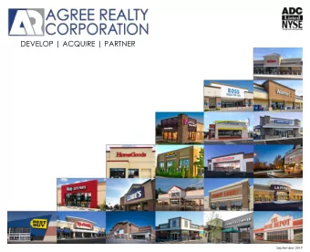 DEVELOP | ACQUIRE | PARTNER  September 2019  Agree Realty Corporation Overview (NYSE: ADC)  Net