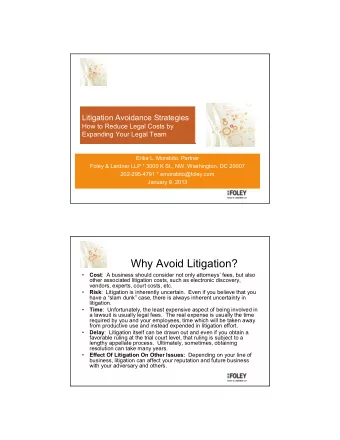 Why Avoid Litigation?   Cost :  A business should consider not only attorneys fees, but also