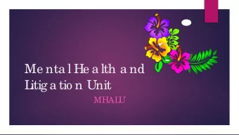 Me nta l He a lth a nd  L  itig a tio n Unit  MHAL  U  Clie nts    Clie nts a ppo inte d to  the