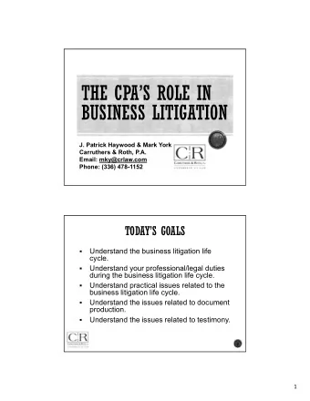 THE CPAS ROLE IN  BUSINESS LITIGATION  J. Patrick Haywood &amp; Mark York  Carruthers &amp;