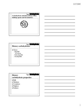 Dietary carbohydrates  Classes  Digestible  4 kcal/gram  Partly digestible  i  i