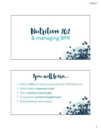 Nutrition 101  &amp; managing BMI  You will learn...  What is BM BMI and why its important