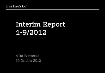 Interim Report  1-9/2012  Mika Ihamuotila  30 October 2012  Agenda  1)  Key events during the