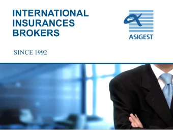 INTERNATIONAL  INSURANCES BROKERS  SINCE 1992  ASIGEST GROUP HISTORY  Established in 1992 as an