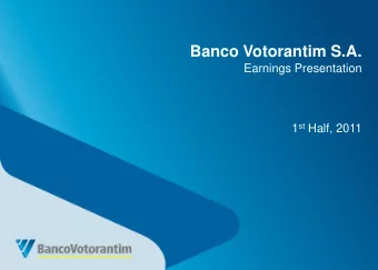 Banco Votorantim S.A.  Earnings Presentation 1 st Half, 2011  Disclaimer Certain statements made