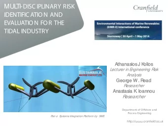 MUL TI -DISC IPLINARY RISK  IDENTIFIC ATION AND  EVALUATION FOR THE  TIDAL INDUSTRY  Athanasi  sios