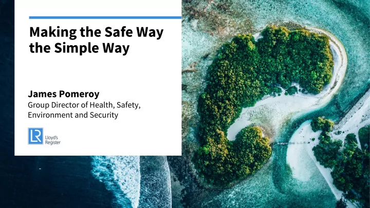making the safe way the simple way