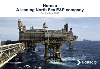 Noreco  A leading North Sea E&amp;P company  September 2019  Disclaimer  THIS PRESENTATION (THE