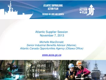 November 7, 2013  Michelle MacDonald,  Senior Industrial Benefits Advisor (Marine),  Atlantic