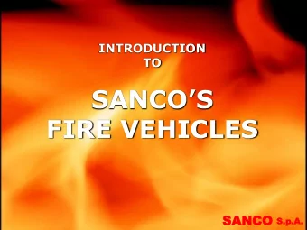 SANCOS FIRE VEHICLES  SANCO SANCO S.p.A. A. Who we are    Fully independent Italian stock