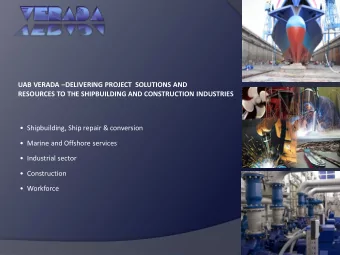 UAB VERADA  DELIVERING PROJECT  SOLUTIONS AND  RESOURCES TO THE SHIPBUILDING AND CONSTRUCTION