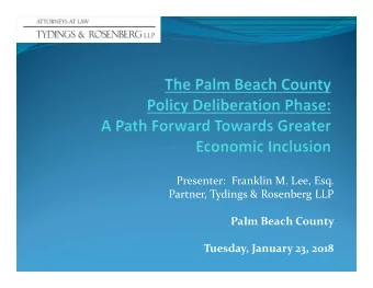 Presenter:  Franklin M. Lee, Esq.  Partner, Tydings &amp; Rosenberg LLP  Palm Beach County
