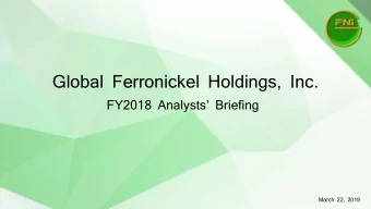 Global Ferronickel Holdings, Inc. FY2018 Analysts Briefing  March 22, 2019  Dis  isclaimer The