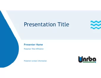 Presentation Title  Presenter Name  Presenter Title/Affiliation  Presenter contact information