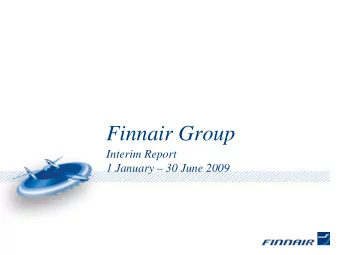 Finnair Group  Interim Report  1 January  30 June 2009  A Sector in Crisis  Passenger and cargo