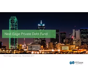 Next Edge Private Debt Fund Next Edge Capital Corp., November 2017  IMPORTANT NOTES The  Next