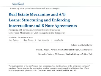 Intercreditor and B Note Agreements  Navigating SPE Covenants, Sponsor Recourse Guaranties,  Senior