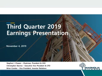 Third Quarter 2019  Earnings Presentation  November 4, 2019  Stephen I. Chazen  Chairman,