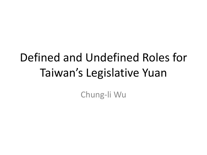 defined and undefined roles for taiwan s legislative yuan