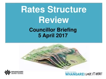 Rates Structure  Review  Councillor Briefing  5 April 2017  Ground Rules  We have scheduled a