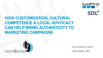 HOW CUSTOMIZATION, CULTURAL  COMPETENCE &amp; LOCAL ADVOCACY  CAN HELP BRING AUTHENTICITY TO