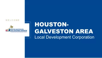 HOUSTON-  GALVESTON AREA  Local Development Corporation  What is H-GAC?   Regional planning