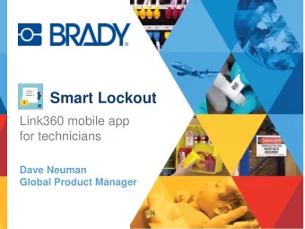 Smart Lockout  Link360 mobile app  for technicians  Dave Neuman  Global Product Manager  What is